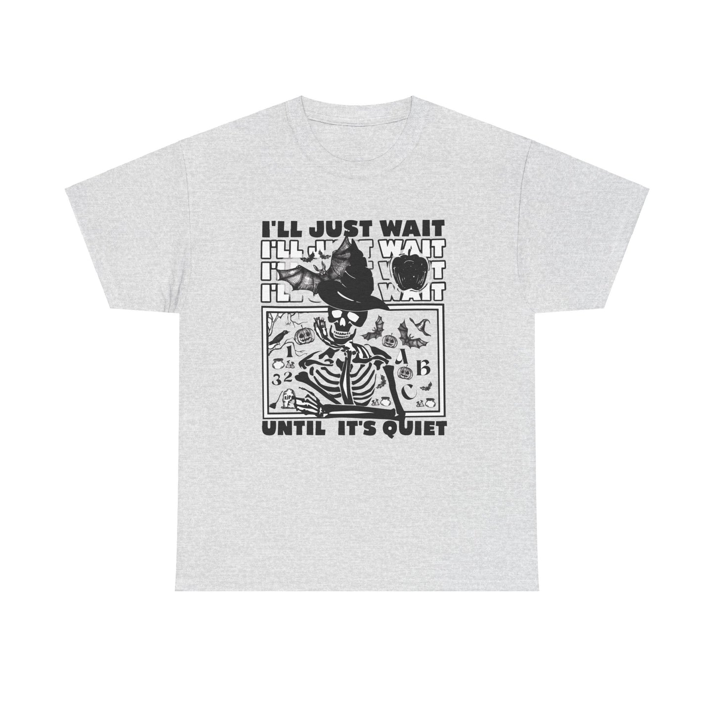 I'll Just Wait Until It's Quiet T-Shirt