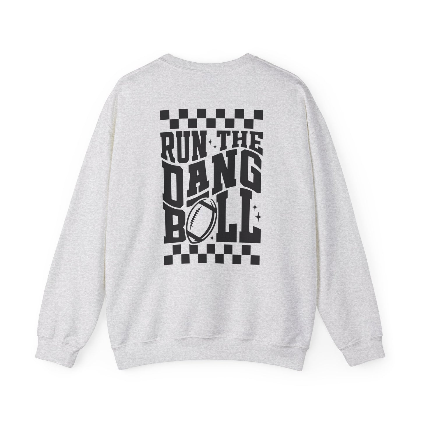 Run The Dang Ball (Black Font) Crewneck